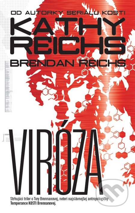Kniha: Viróza (Brendan Reichs a Kathy Reichs). Slovart, 2013 Kniha: Viróza (Brendan Reichs a Kathy Reichs). Slovart, 2013