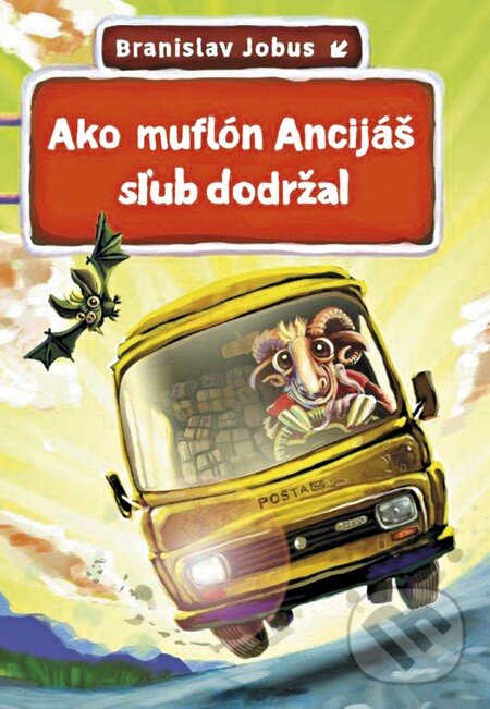 Kniha: Ako muflón Ancijáš sľub dodržal (Branislav Jobus). Slovart, 2013 Kniha: Ako muflón Ancijáš sľub dodržal (Branislav Jobus). Slovart, 2013