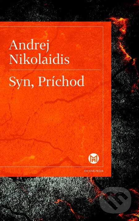 Kniha: Syn, Príchod (Andrej Nikolaidis). Slovart, 2013 Kniha: Syn, Príchod (Andrej Nikolaidis). Slovart, 2013