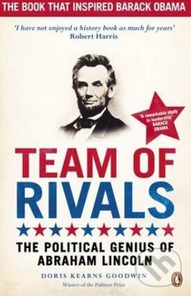 Kniha: Team of Rivals (Doris Kearns Goodwin). Penguin Books, 2009 Kniha: Team of Rivals (Doris Kearns Goodwin). Penguin Books, 2009