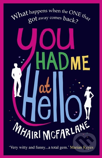 Kniha: You Had Me at Hello (Mhairi McFarlane). Avon, 2012 Kniha: You Had Me at Hello (Mhairi McFarlane). Avon, 2012