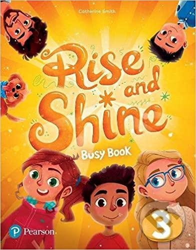 Kniha: Rise and Shine 3: Busy Book (Catherine Smith). Pearson, 2021 Kniha: Rise and Shine 3: Busy Book (Catherine Smith). Pearson, 2021