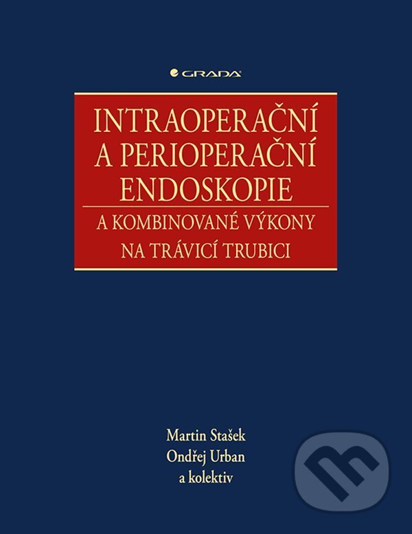 E-kniha: Intraoperační a perioperační endoskopie a kombinované výkony na trávicí trubici (Martin Stašek, Ondřej Urban a kolektiv). Grada, 2021 E-kniha: Intraoperační a perioperační endoskopie a kombinované výkony na trávicí trubici (Martin Stašek, Ondřej Urban a kolektiv). Grada, 2021