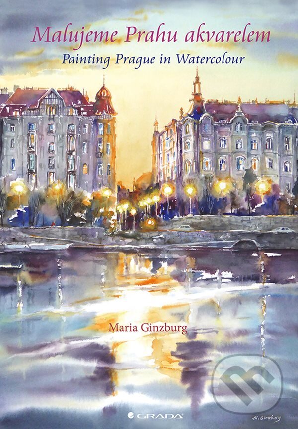 E-kniha: Malujeme Prahu akvarelem (Maria Ginzburg). Grada, 2021 E-kniha: Malujeme Prahu akvarelem (Maria Ginzburg). Grada, 2021