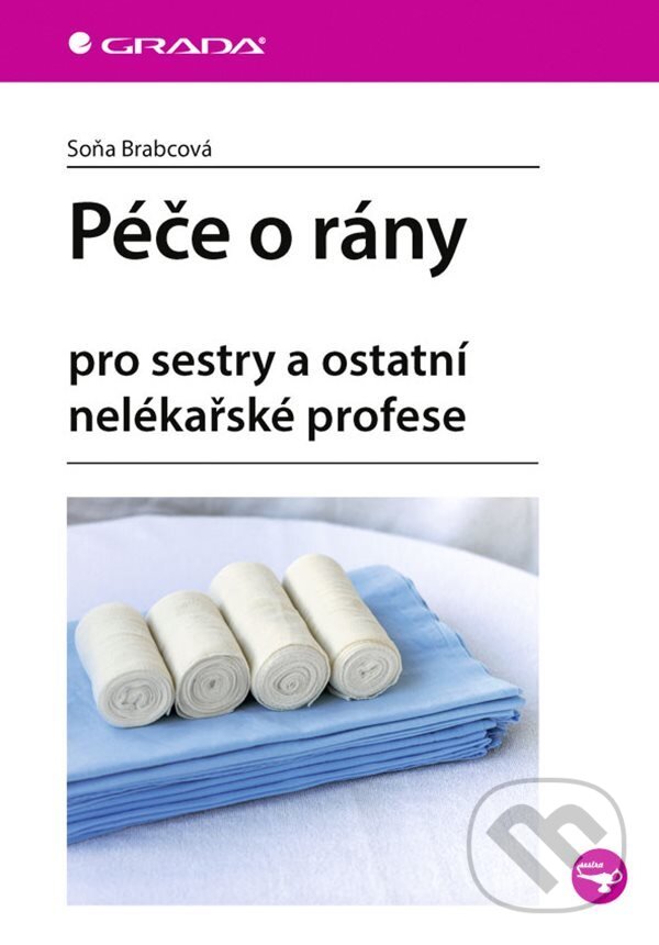 E-kniha: Péče o rány (Soňa Brabcová). Grada, 2021 E-kniha: Péče o rány (Soňa Brabcová). Grada, 2021