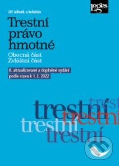 Kniha: Trestní právo hmotné (Jiří Jelínek). Leges, 2022 Kniha: Trestní právo hmotné (Jiří Jelínek). Leges, 2022