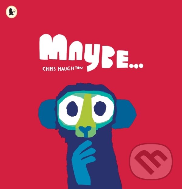 Kniha: Maybe... (Chris Haughton). Walker books, 2022 Kniha: Maybe... (Chris Haughton). Walker books, 2022