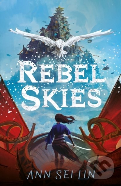 Kniha: Rebel Skies (Ann Sei Lin). Walker books, 2022 Kniha: Rebel Skies (Ann Sei Lin). Walker books, 2022