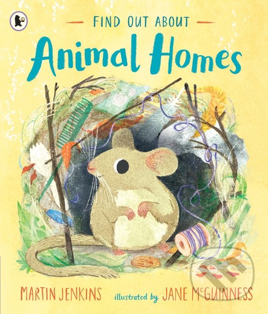Kniha: Find Out About ... Animal Homes (Martin Jenkins). Walker books, 2022 Kniha: Find Out About ... Animal Homes (Martin Jenkins). Walker books, 2022