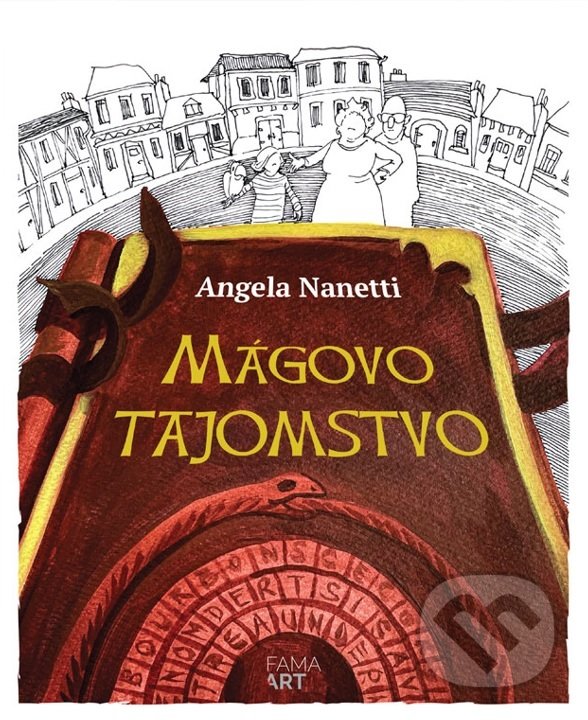 Kniha: Mágovo tajomstvo (Angela Nanetti). FAMA art, 2021 Kniha: Mágovo tajomstvo (Angela Nanetti). FAMA art, 2021