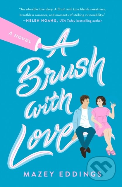 Kniha: Brush with Love (Mazey Eddings). St. Martins Griffin, 2022 Kniha: Brush with Love (Mazey Eddings). St. Martins Griffin, 2022