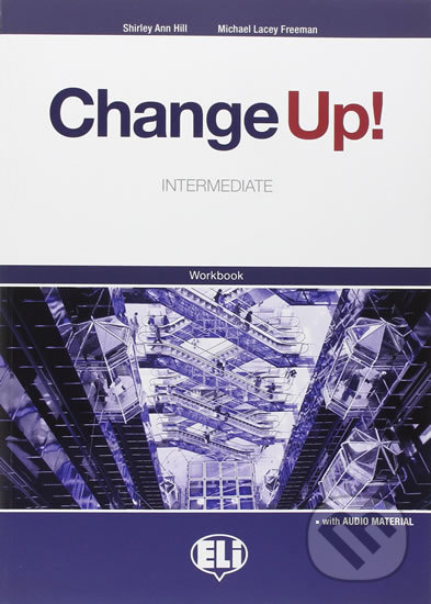 Kniha: Change up! Intermediate: Work Book with Keys + 2 Audio CDs (Michael Lacery Freeman a Shirley Ann Hill). Eli, 2009 Kniha: Change up! Intermediate: Work Book with Keys + 2 Audio CDs (Michael Lacery Freeman a Shirley Ann Hill). Eli, 2009
