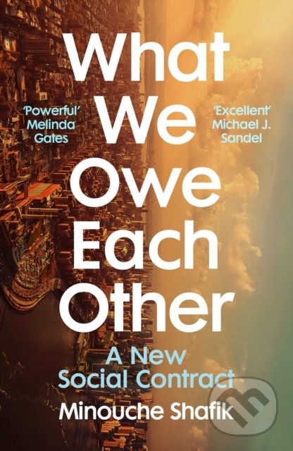 Kniha: What We Owe Each Other (Minouche Shafik). Vintage, 2022 Kniha: What We Owe Each Other (Minouche Shafik). Vintage, 2022