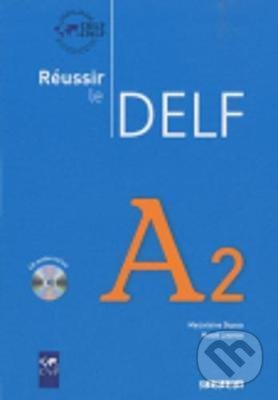 Kniha: Réussir le DELF A2 (Maud Launay). Didier, 2010 Kniha: Réussir le DELF A2 (Maud Launay). Didier, 2010