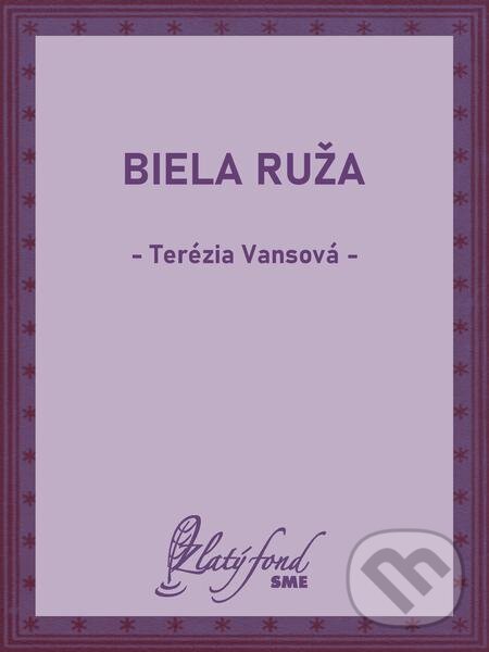 E-kniha: Biela ruža (Terézia Vansová). Petit Press E-kniha: Biela ruža (Terézia Vansová). Petit Press