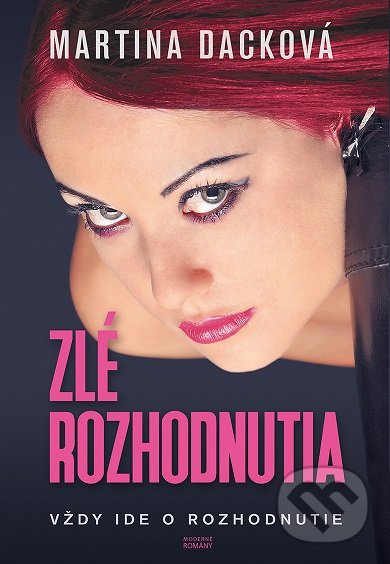 Kniha: Zlé rozhodnutia (Martina Dacková). MERIDIANO-press, 2022 Kniha: Zlé rozhodnutia (Martina Dacková). MERIDIANO-press, 2022