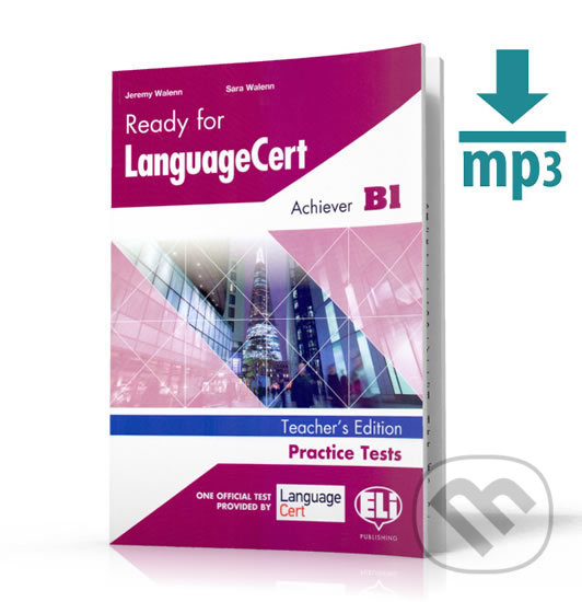 Kniha: Ready for LanguageCert Practice Tests: Achiever (B1): Teacher´s Book (Jeremy Walenn a Sara Walenn). Eli, 2020 Kniha: Ready for LanguageCert Practice Tests: Achiever (B1): Teacher´s Book (Jeremy Walenn a Sara Walenn). Eli, 2020