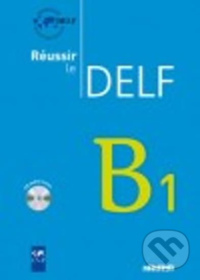 Kniha: Réussir le DELF B1 (Gilles Breton, Sylvie Lepage a Marie Rousse). Didier, 2010 Kniha: Réussir le DELF B1 (Gilles Breton, Sylvie Lepage a Marie Rousse). Didier, 2010