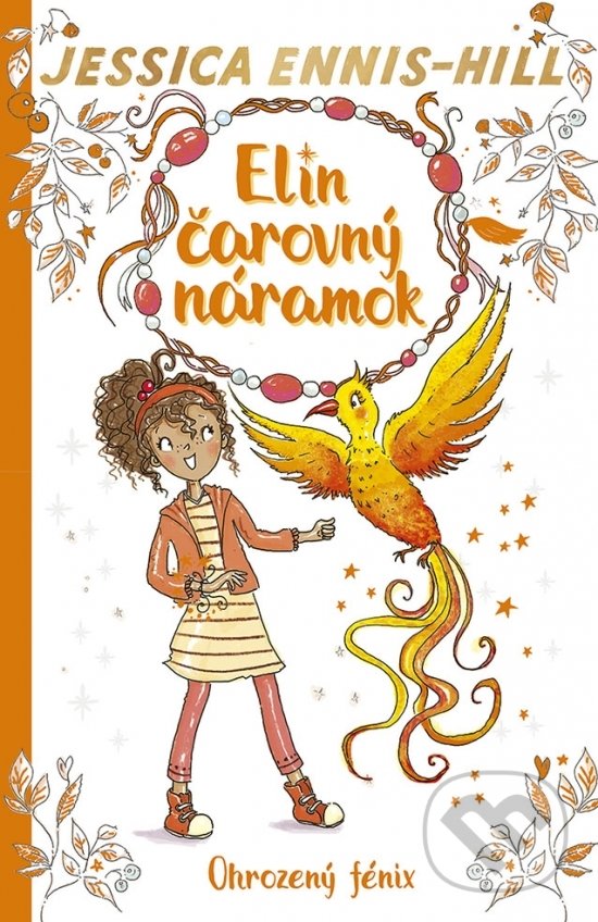 Kniha: Elin čarovný náramok 6: Ohrozený fénix (Elen Caldecott a Jessica Ennis-Hill). Stonožka, 2022 Kniha: Elin čarovný náramok 6: Ohrozený fénix (Elen Caldecott a Jessica Ennis-Hill). Stonožka, 2022