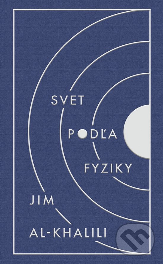 Kniha: Svet podľa fyziky (Jim Al-Khalili). Ikar, 2022 Kniha: Svet podľa fyziky (Jim Al-Khalili). Ikar, 2022