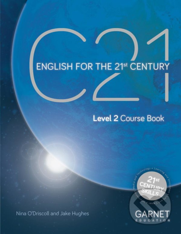 Kniha: C21 - 2: Coursebook (Nina O'Driscoll). Garnet Education, 2021 Kniha: C21 - 2: Coursebook (Nina O'Driscoll). Garnet Education, 2021