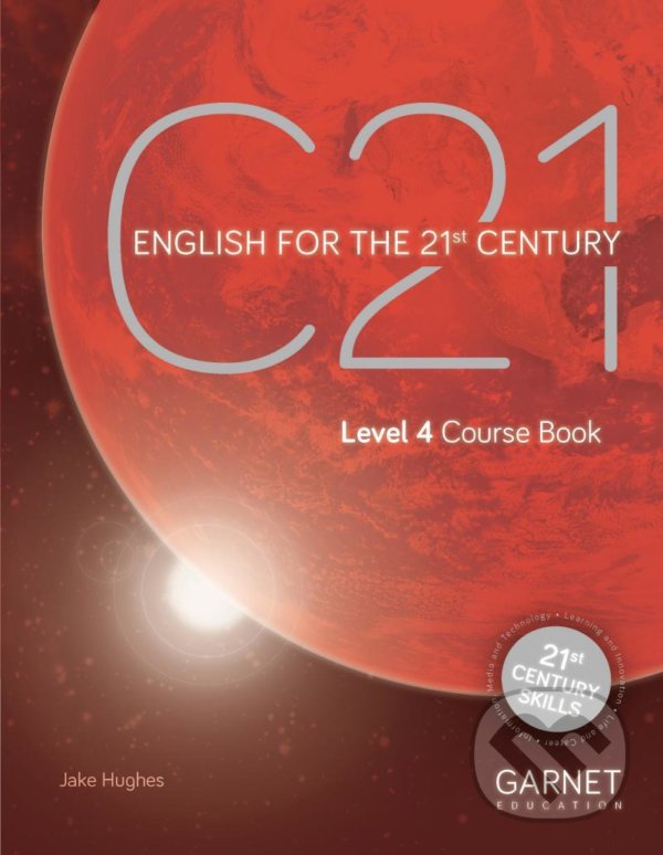 Kniha: C21 - 4: Coursebook (Jake Hughes). Garnet Education, 2021 Kniha: C21 - 4: Coursebook (Jake Hughes). Garnet Education, 2021