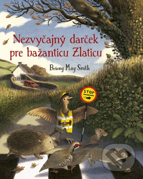 Kniha: Nezvyčajný darček pre bažanticu Zlaticu (Briony May Smith). Stonožka, 2022 Kniha: Nezvyčajný darček pre bažanticu Zlaticu (Briony May Smith). Stonožka, 2022