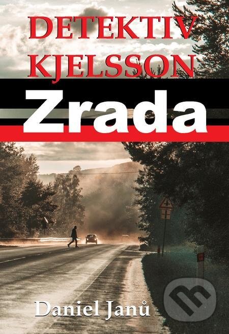 E-kniha: Zrada (Daniel Janů). Splendidum družstvo E-kniha: Zrada (Daniel Janů). Splendidum družstvo