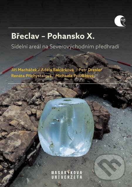 E-kniha: Břeclav – Pohansko X. Sídelní areál na Severovýchodním předhradí (Adéla Balcárková, Jiří Macháček, Michaela..., Petr Dresler a Renáta Přichystalová). Muni Press E-kniha: Břeclav – Pohansko X. Sídelní areál na Severovýchodním předhradí (Adéla Balcárková, Jiří Macháček, Michaela..., Petr Dresler a Renáta Přichystalová). Muni Press
