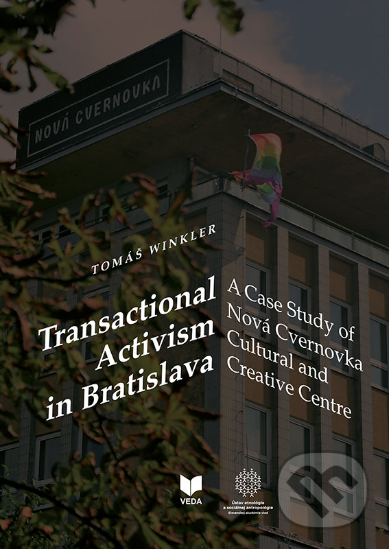 Kniha: Transactional Activism in Bratislava (Tomáš Winkler). VEDA, 2021 Kniha: Transactional Activism in Bratislava (Tomáš Winkler). VEDA, 2021