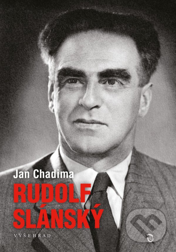 Kniha: Rudolf Slánský (Jan Chadima). Vyšehrad, 2022 Kniha: Rudolf Slánský (Jan Chadima). Vyšehrad, 2022