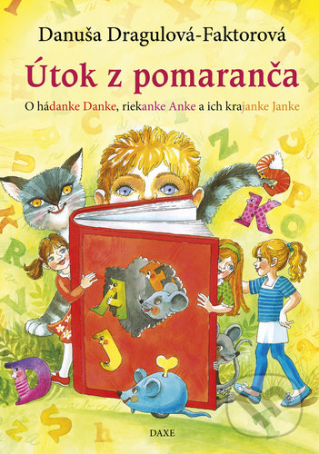 Kniha: Útok z pomaranča (Danuša Dragulová-Faktorová). Daxe, 2022 Kniha: Útok z pomaranča (Danuša Dragulová-Faktorová). Daxe, 2022