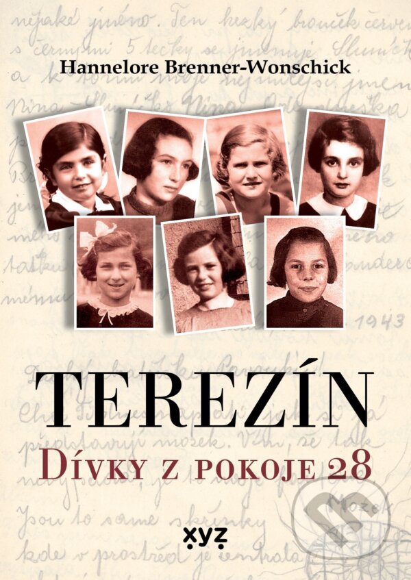 E-kniha: Terezín: Dívky z pokoje 28 (Hannelore Brenner- Wonschick). XYZ, 2022 E-kniha: Terezín: Dívky z pokoje 28 (Hannelore Brenner- Wonschick). XYZ, 2022