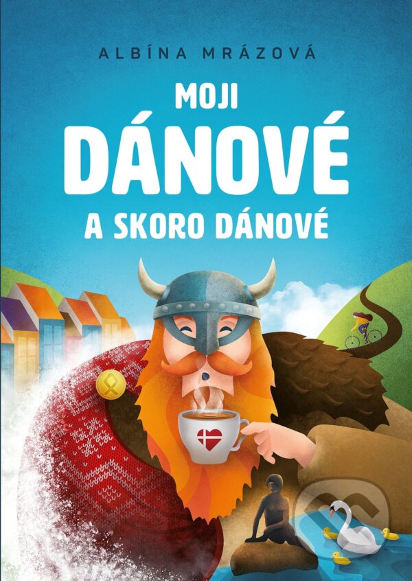 E-kniha: Moji Dánové a skoro Dánové (Albína Mrázová). CPRESS, 2022 E-kniha: Moji Dánové a skoro Dánové (Albína Mrázová). CPRESS, 2022