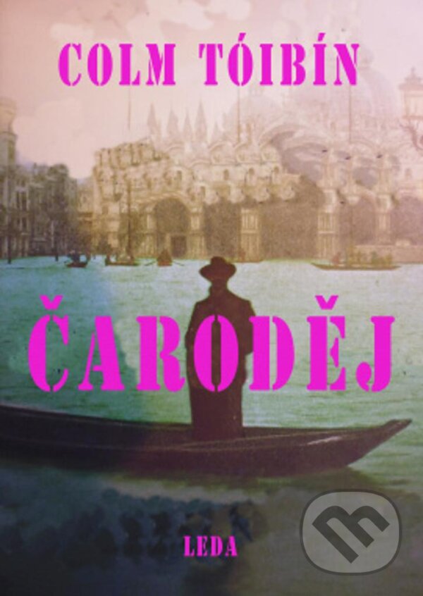 Kniha: Čaroděj (Colm Tóibín). Leda, 2023 Kniha: Čaroděj (Colm Tóibín). Leda, 2023