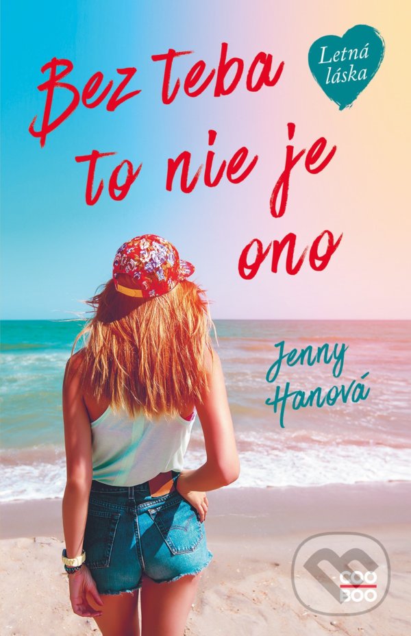 Kniha: Bez teba to nie je ono (Jenny Han). CooBoo SK, 2022 Kniha: Bez teba to nie je ono (Jenny Han). CooBoo SK, 2022