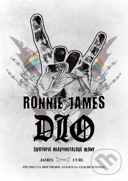 Kniha: Ronnie James Dio (James Curl). MetalGate, 2021 Kniha: Ronnie James Dio (James Curl). MetalGate, 2021