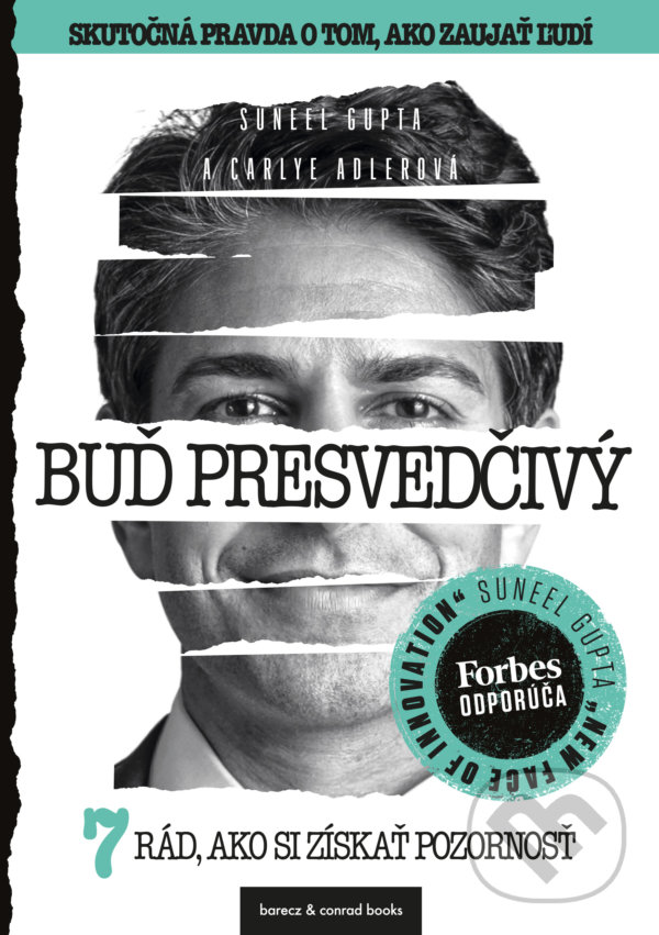 Kniha: Buď presvedčivý (Carlye Adler a Suneel Gupta). barecz & conrad books, 2022 Kniha: Buď presvedčivý (Carlye Adler a Suneel Gupta). barecz & conrad books, 2022