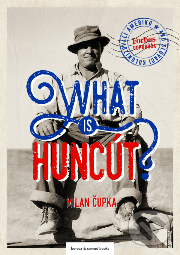 Kniha: What is huncút? (Milan Čupka). barecz & conrad books, 2022 Kniha: What is huncút? (Milan Čupka). barecz & conrad books, 2022