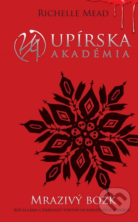 Kniha: Mrazivý bozk (Upírska akadémia 2) (Richelle Mead). Slovart, 2013 Kniha: Mrazivý bozk (Upírska akadémia 2) (Richelle Mead). Slovart, 2013