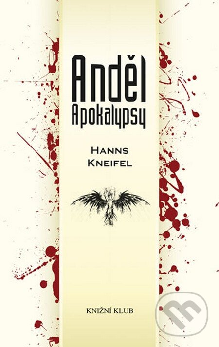 Kniha: Anděl Apokalypsy (Hanns Kneifel). Knižní klub, 2013 Kniha: Anděl Apokalypsy (Hanns Kneifel). Knižní klub, 2013