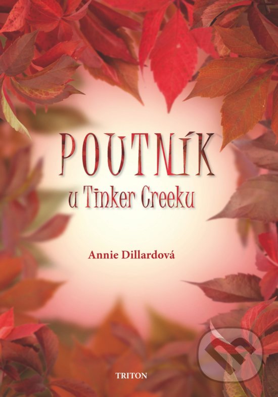 Poutník u Tinker Creeku - Annie Dillardová, Triton, 2013