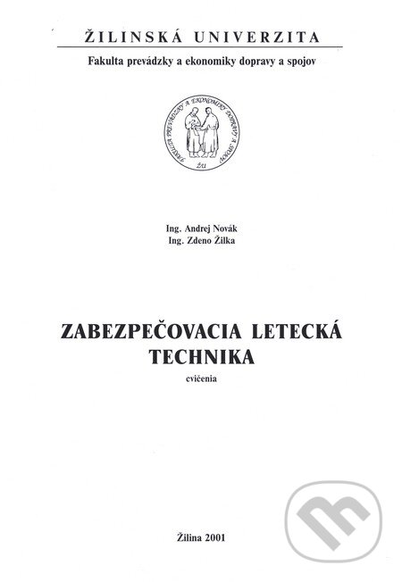 Kniha: Zabezpečovacia letecká technika (Andrej Novák a Zdeno Žilka). EDIS, 2001 Kniha: Zabezpečovacia letecká technika (Andrej Novák a Zdeno Žilka). EDIS, 2001
