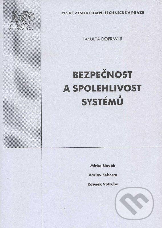 Kniha: Bezpečnost a spolehlivost systémů (Mirko Novák, Václav Šebesta a Zdeněk Votruba). CVUT Praha, 2003 Kniha: Bezpečnost a spolehlivost systémů (Mirko Novák, Václav Šebesta a Zdeněk Votruba). CVUT Praha, 2003