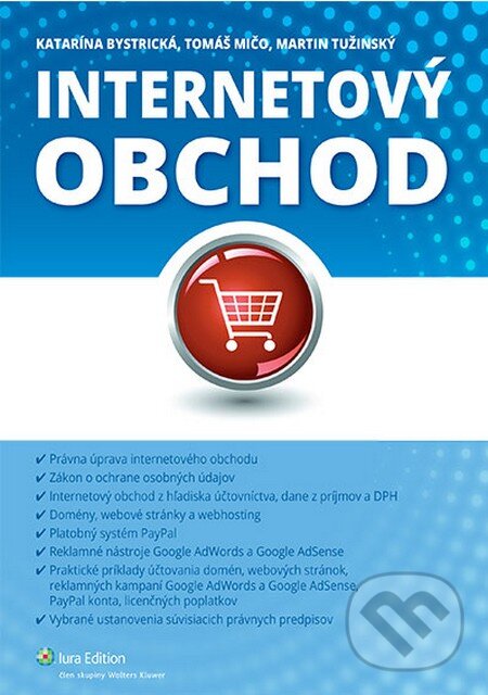 Kniha: Internetový obchod (Katarína Bystrická, Martin Tužinský a Tomáš Mičo). Wolters Kluwer (Iura Edition), 2013 Kniha: Internetový obchod (Katarína Bystrická, Martin Tužinský a Tomáš Mičo). Wolters Kluwer (Iura Edition), 2013
