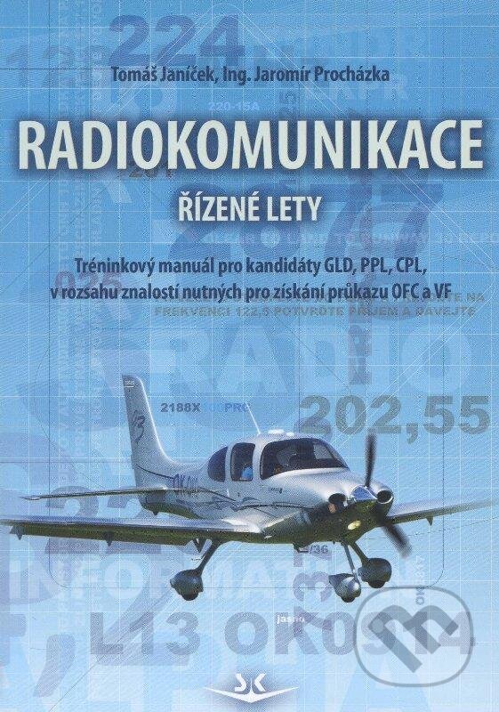 Kniha: Radiokomunikace (Tomáš Janíček a Jaromír Procházka). Svět křídel, 2012 Kniha: Radiokomunikace (Tomáš Janíček a Jaromír Procházka). Svět křídel, 2012