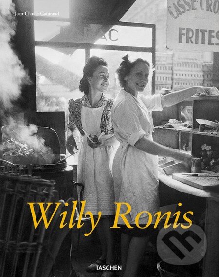 Kniha: Willy Ronis (Jean-Claude Gautrand). Taschen, 2013 Kniha: Willy Ronis (Jean-Claude Gautrand). Taschen, 2013
