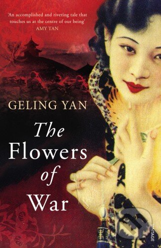 Kniha: The Flowers of War (Geling Yan). Vintage, 2013 Kniha: The Flowers of War (Geling Yan). Vintage, 2013