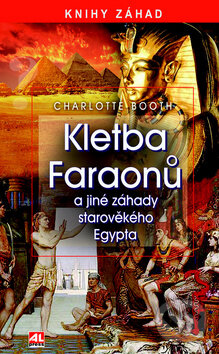 Kniha: Kletba Faraonů (Charlotte Bootha). Alpress, 2013 Kniha: Kletba Faraonů (Charlotte Bootha). Alpress, 2013