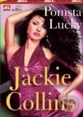 Kniha: Pomsta Lucky (Jackie Collins). Alpress, 2013 Kniha: Pomsta Lucky (Jackie Collins). Alpress, 2013